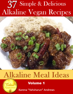 37 Simple & Delicious Alkaline Vegan Recipes by Alkaline Meal Ideas - Volume 1 (eBook) - All Naturell Healing