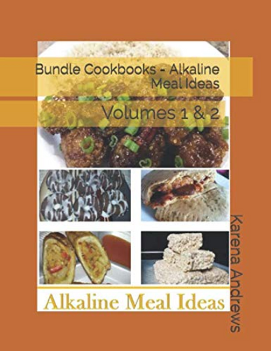 Alkaline Meal Ideas Cookbooks Volume 1 & 2 (Paperback Bundle) - All Naturell Healing