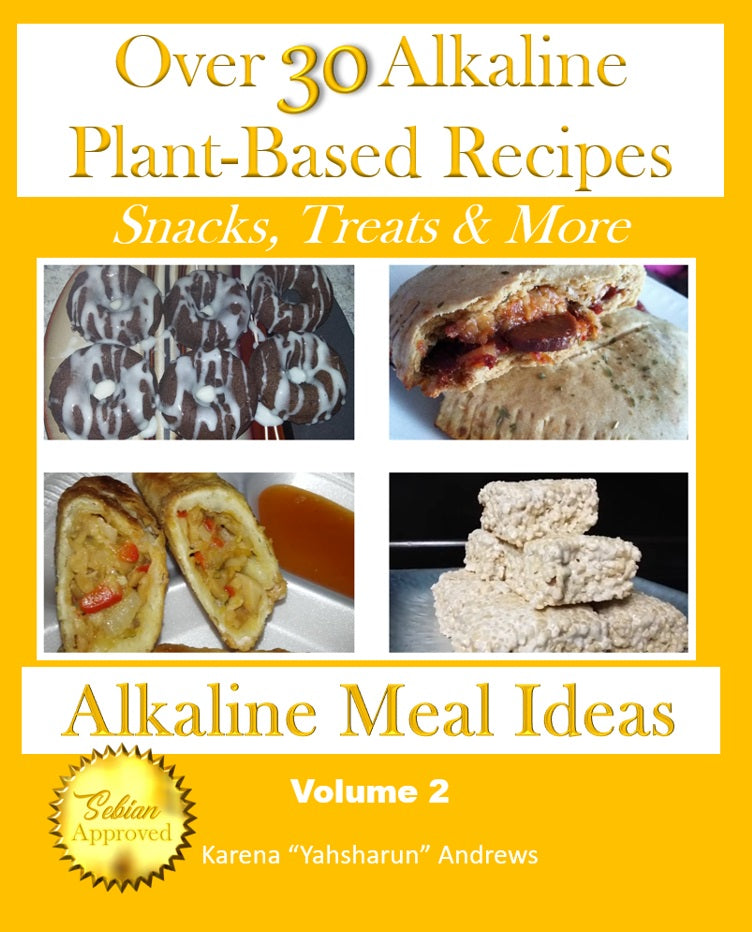 Over 30 Alkaline Plant-Based Recipes by Alkalne Meal Ideas - Volume 2 (eBook) - All Naturell Healing